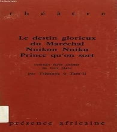 Le Destin glorieux du maréchal Nnikon Nniku