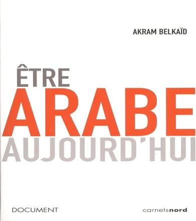 Être Arabe aujourd'hui