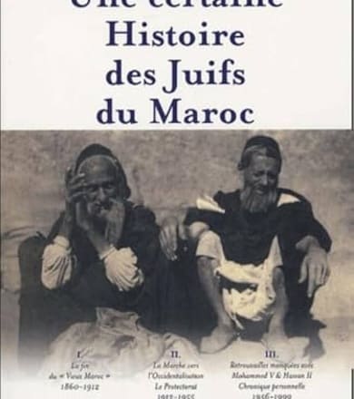 Une certaine histoire moderne des juifs au Maroc 1860-1999