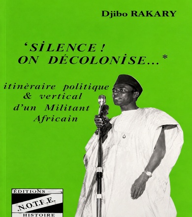 « Silence ! On décolonise » : Itinéraire politique et syndical d'un militant africain